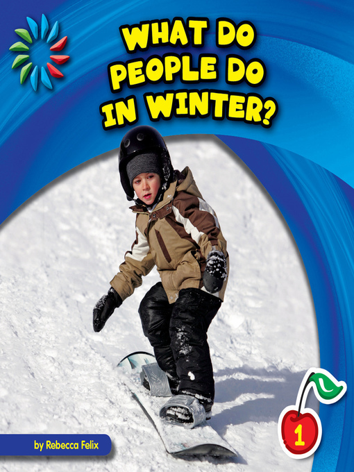 Title details for What Do People Do in Winter? by Rebecca Felix - Available